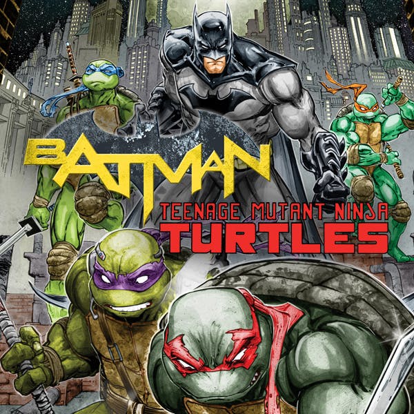Batman/Teenage Mutant Ninja Turtles