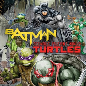 Batman/Teenage Mutant Ninja Turtles