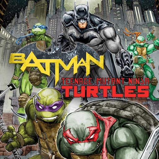 Batman/Teenage Mutant Ninja Turtles