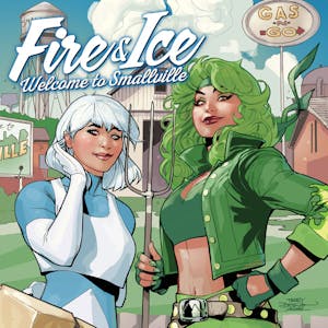 Fire & Ice: Welcome to Smallville