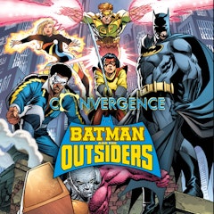 Convergence: Batman and the Outsiders