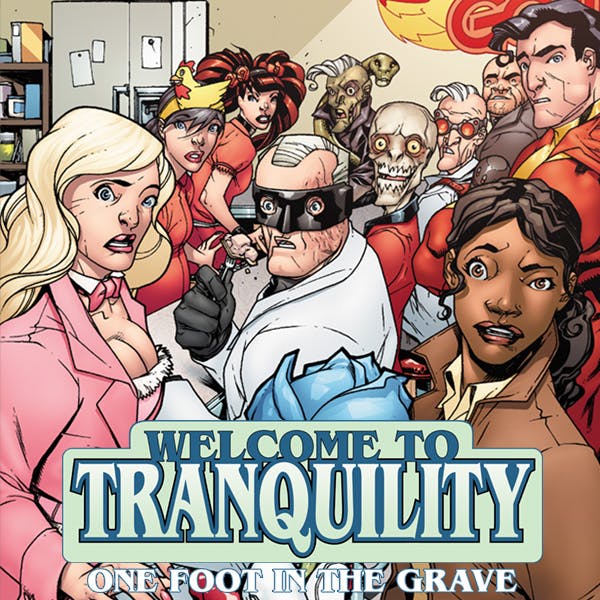 Welcome To Tranquility: One Foot in the Grave