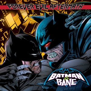 Forever Evil: Batman vs. Bane