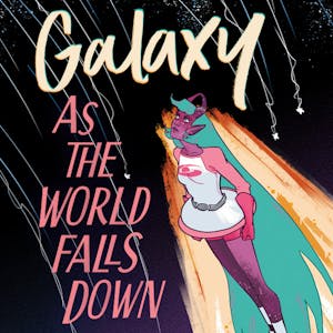 Galaxy: As the World Falls Down