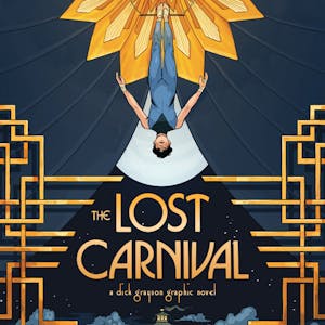 Lost Carnival: A Dick Grayson Graphic Novel