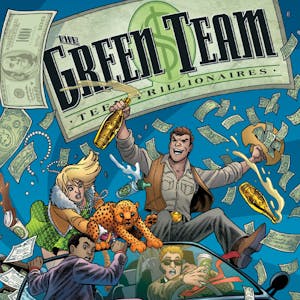 The Green Team: Teen Trillionaires