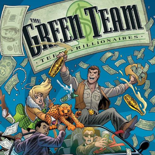 The Green Team: Teen Trillionaires