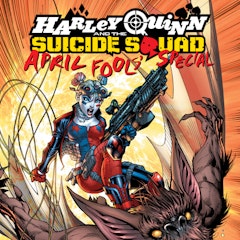 Harley Quinn & the Suicide Squad April Fool's Special