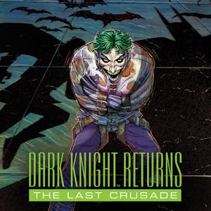 The Dark Knight Returns: The Last Crusade
