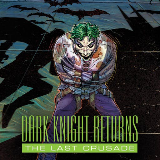 The Dark Knight Returns: The Last Crusade