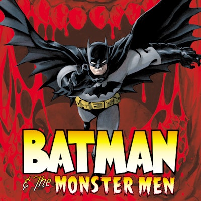 Batman & the Monster Men