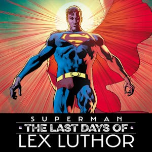 Superman: The Last Days of Lex Luthor