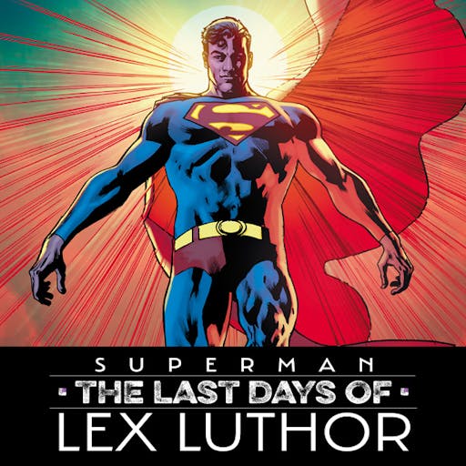 Superman: The Last Days of Lex Luthor