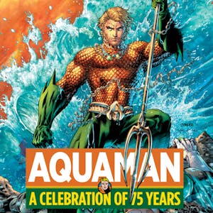 Aquaman: A Celebration of 75 Years