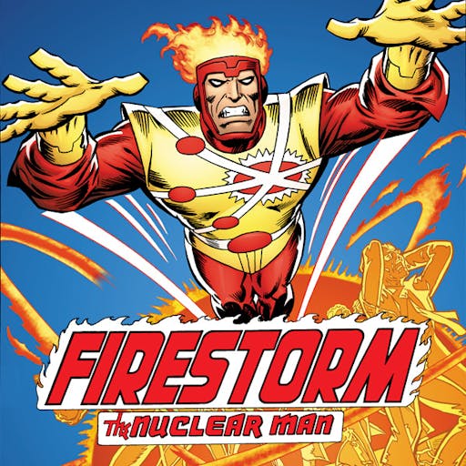Firestorm: The Nuclear Man