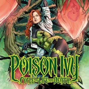 Poison Ivy: Cycle of Life and Death