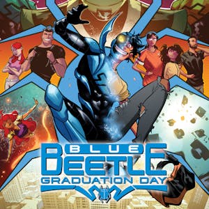 Blue Beetle: Graduation Day (2022-)