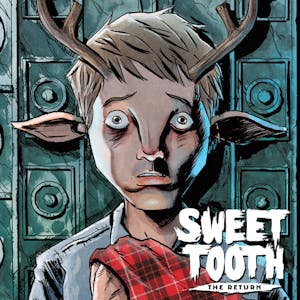 Sweet Tooth: The Return