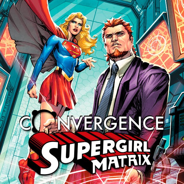 Convergence: Supergirl: Matrix