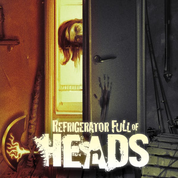Refrigerator Full of Heads