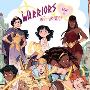 Warriors and a Wee Wonder (2025-)