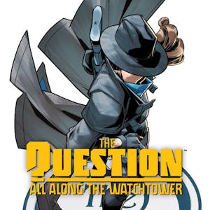 The Question: All Along the Watchtower