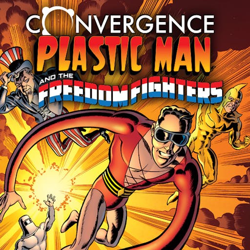 Convergence: Plastic Man and the Freedom Fighters