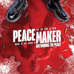Peacemaker: Disturbing the Peace