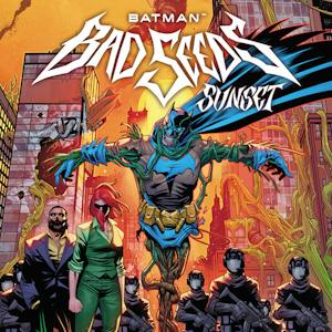 Batman: Bad Seeds - Sunset