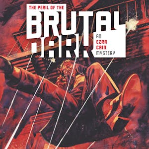 The Peril of the Brutal Dark: An Ezra Cain Mystery