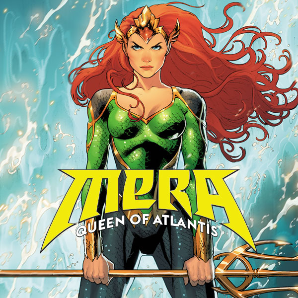 Mera Queen Of Atlantis