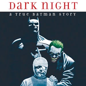 Dark Night: A True Batman Story