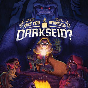 Are You Afraid of Darkseid?