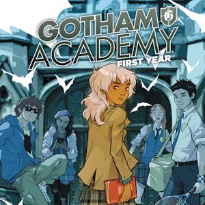 Gotham Academy: First Year