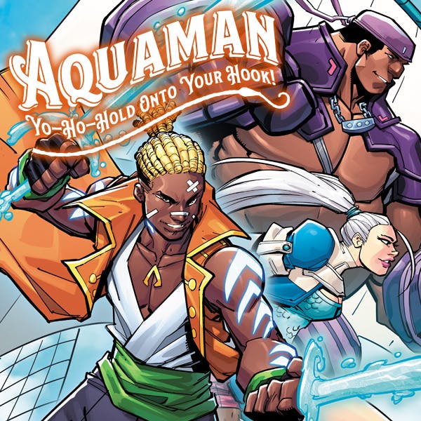 Aquaman: Yo-Ho-Hold Onto Your Hook! (2025-)