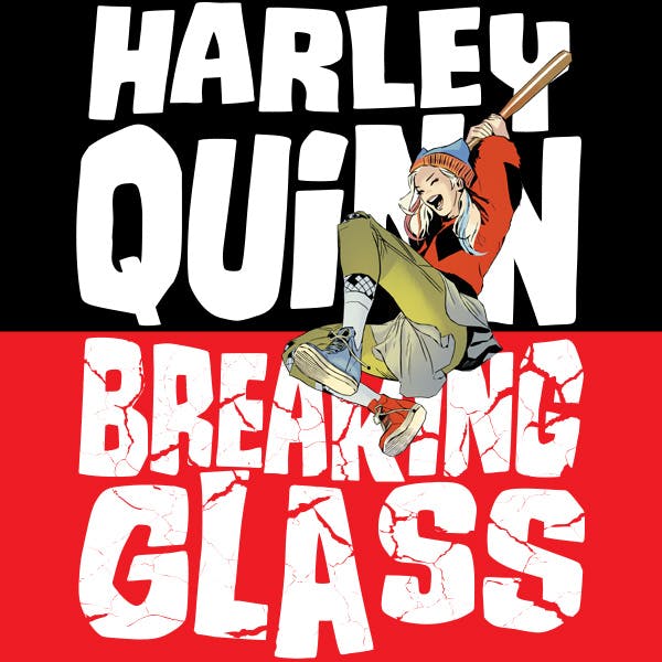 Harley Quinn: Breaking Glass