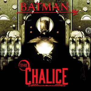 Batman: The Chalice