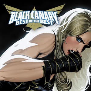 Black Canary: Best of the Best