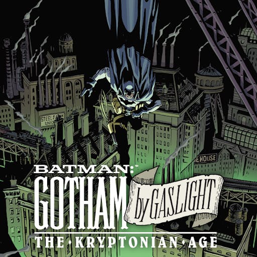 Batman: Gotham by Gaslight - The Kryptonian Age