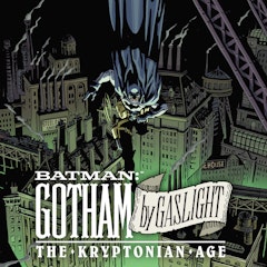 Batman: Gotham by Gaslight - The Kryptonian Age