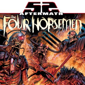 52 Aftermath: The Four Horsemen