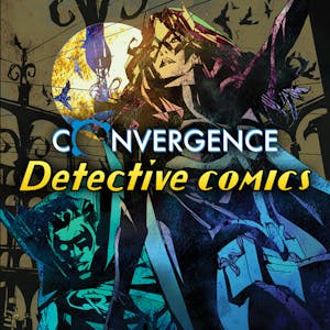 Convergence: Detective Comics