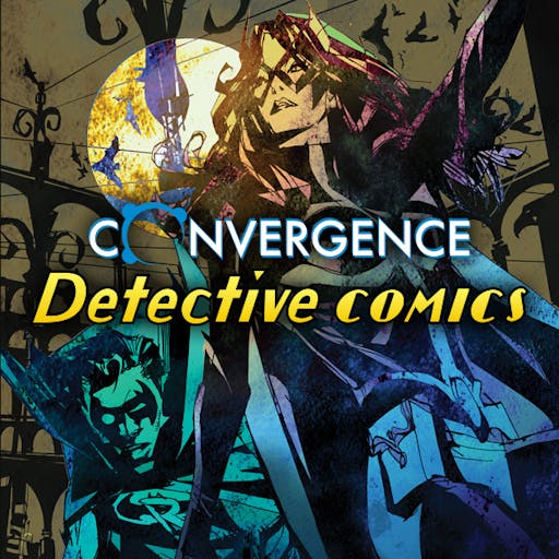 Convergence: Detective Comics