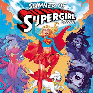 Summer of Supergirl Special