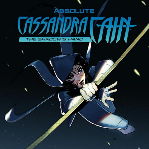 Absolute Cassandra Cain: The Shadow's Hand