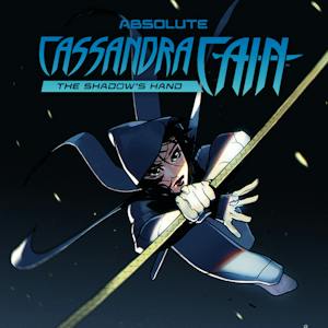 Absolute Cassandra Cain: The Shadow's Hand