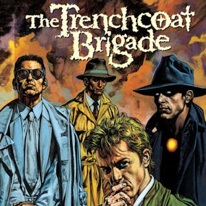 The Trenchcoat Brigade
