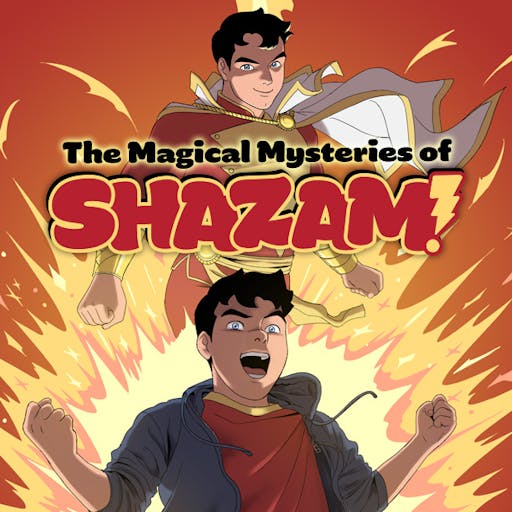 The Magical Mysteries of Shazam! (2025-)