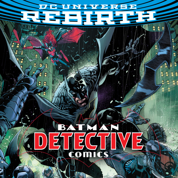 2016 DC Universe Rebirth DETECTIVE COMICS #985 New Bagged 