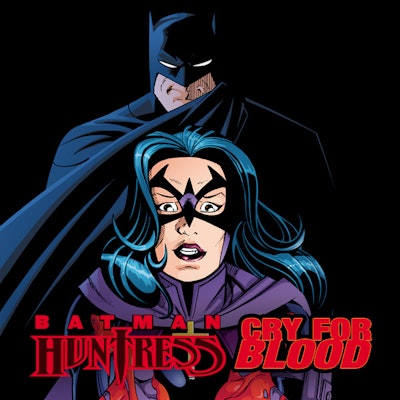 Batman/Huntress: Cry For Blood